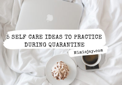 Self Care Ideas To Practice During Quarantine