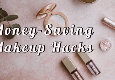 Easy Makeup Hacks That Would Save You Money